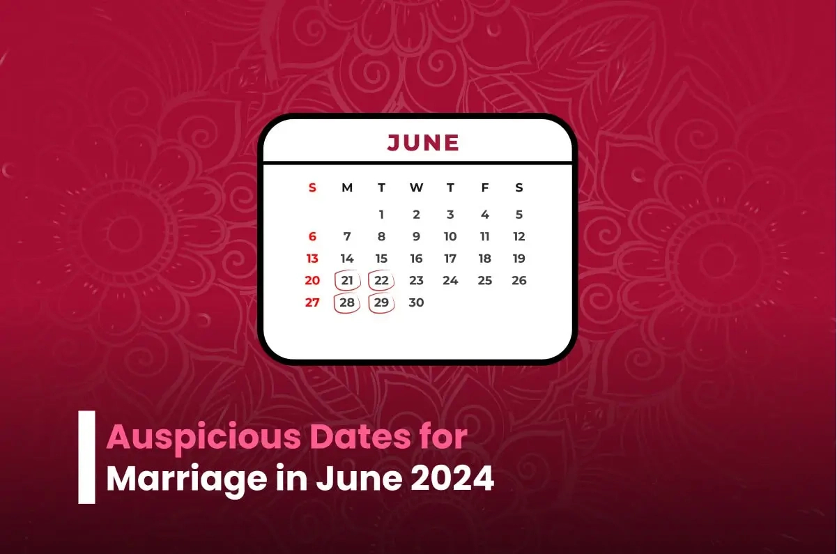 Auspicious Dates For Marriage In June 2024 - Good Days In June 2024 | Auspicious Days In June 2024 Hindu Calendar