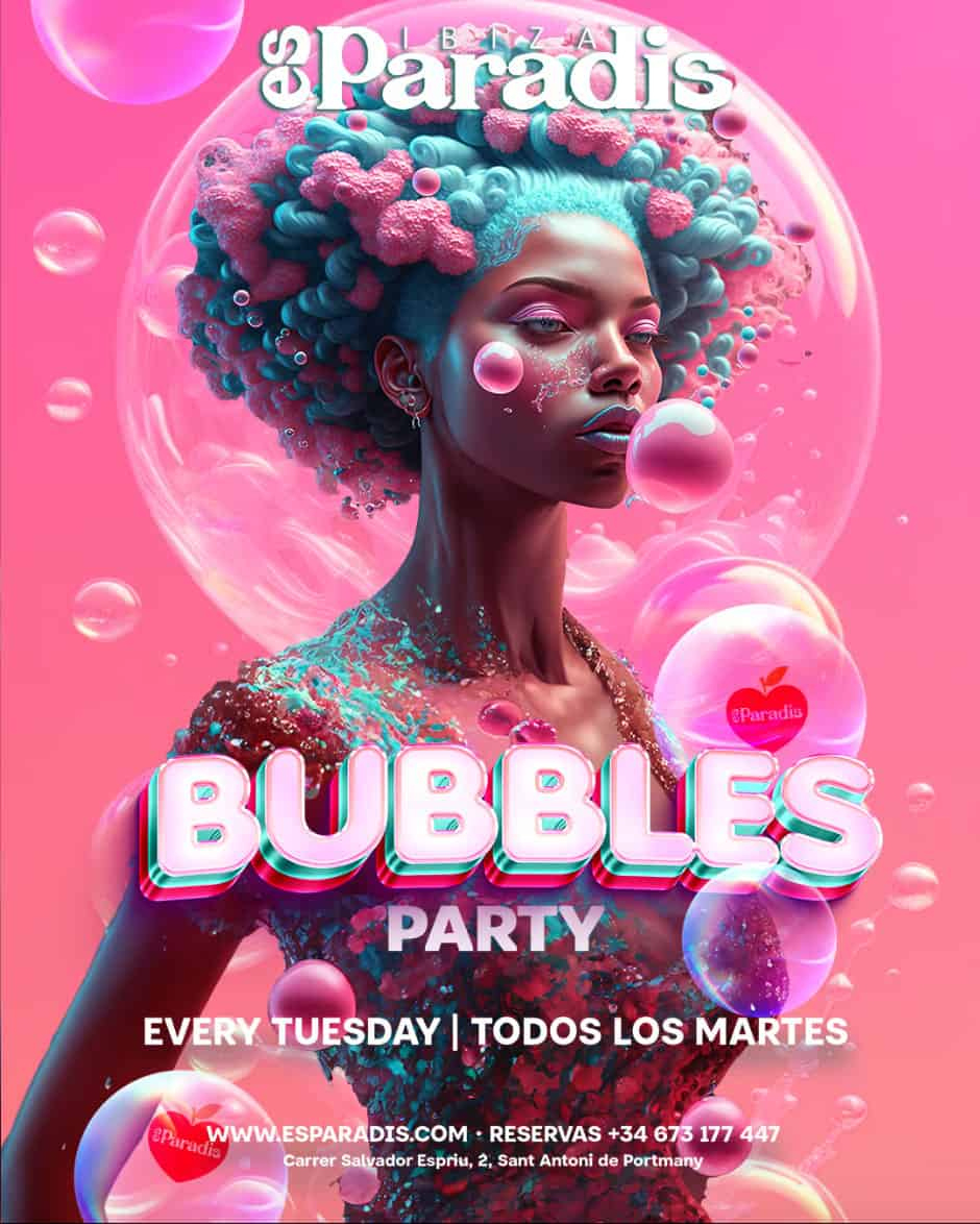 Bubbles At Es Paradis Ibiza - Ibiza Events Calendar | Ibiza Party Calendar June 2024